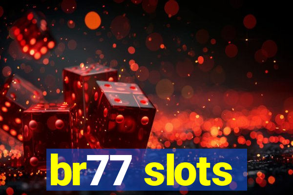 br77 slots